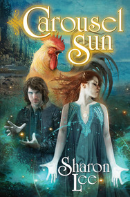 Carousel Sun by Sharon Lee, 9781476736235