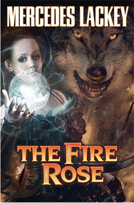 The Fire Rose by Mercedes Lackey, 9781476736501