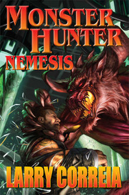 Monster Hunter Nemesis by Larry Correia, 9781476736556