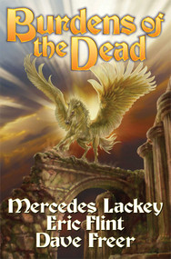 Burdens of the Dead - 9781476736686 by Mercedes Lackey, Eric Flint, Dave Freer, 9781476736686