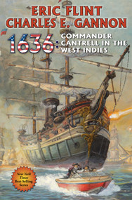 1636: Commander Cantrell in the West Indies by Eric Flint, Charles E. Gannon, 9781476736785