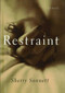 Restraint (A Novel) by Sherry Sonnett, 9781476738475