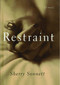 Restraint (A Novel) by Sherry Sonnett, 9781476738475