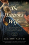 The Traitor's Wife (A Novel) by Allison Pataki, 9781476738604