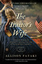 The Traitor's Wife (A Novel) by Allison Pataki, 9781476738604