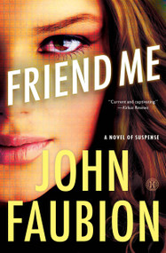 Friend Me (A Novel of Suspense) by John Faubion, 9781476738727