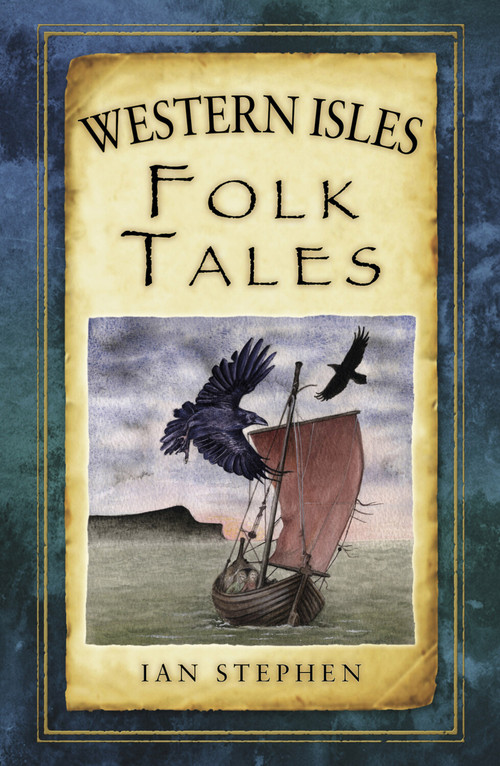 Western Isles Folk Tales by Ian Stephen, 9780752499116