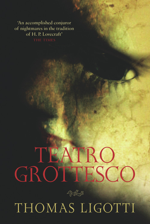 Teatro Grottesco by Thomas Ligotti, 9780753513743