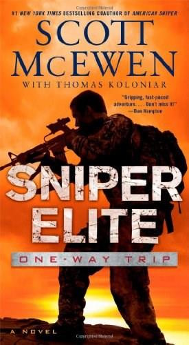 Sniper Elite: One-Way Trip (A Novel) by Scott McEwen, Thomas Koloniar, 9781476746692