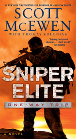 Sniper Elite: One-Way Trip (A Novel) by Scott McEwen, Thomas Koloniar, 9781476746692
