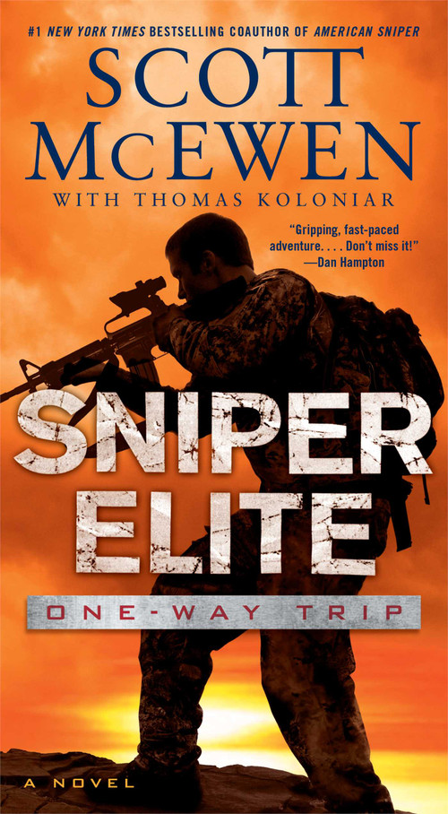 Sniper Elite: One-Way Trip (A Novel) by Scott McEwen, Thomas Koloniar, 9781476746692