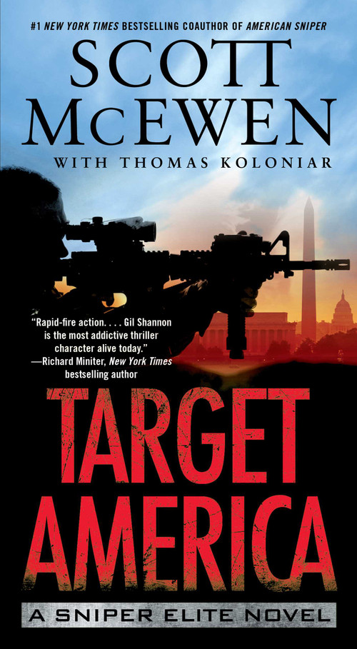 Target America (A Sniper Elite Novel) by Scott McEwen, Thomas Koloniar, 9781476747200