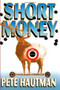 Short Money by Pete Hautman, 9781476748511