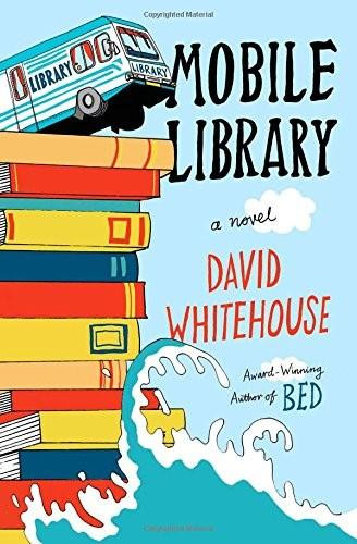 Mobile Library (A Novel) by David Whitehouse, 9781476749433