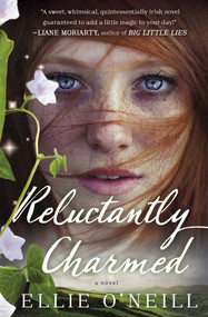 Reluctantly Charmed (A Novel) by Ellie O'Neill, 9781476757551