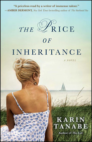 The Price of Inheritance (A Novel) by Karin Tanabe, 9781476758602