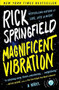 Magnificent Vibration (A Novel) by Rick Springfield, 9781476760049