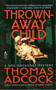 Thrown Away Child by Thomas Adcock, 9781476763019