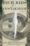Rich Kids of Instagram (A Novel) by The Creator of Rich Kids of Instagram, Maya Sloan, 9781476764061
