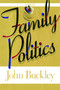 Family Politics by John Montgomery Buckley, 9781476766843
