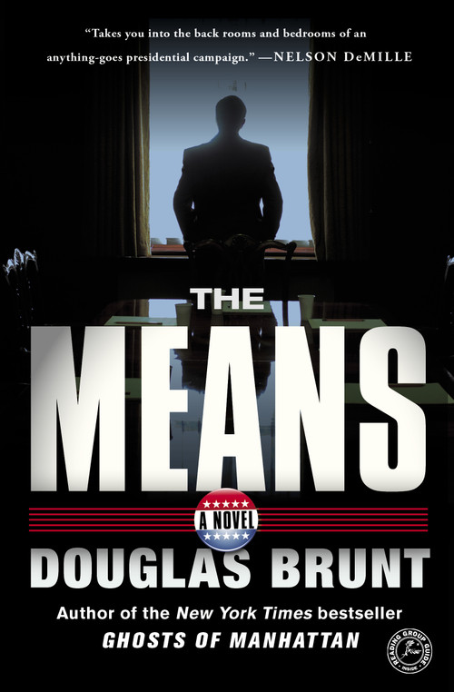 The Means (A Novel) by Douglas Brunt, 9781476772615