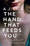 The Hand That Feeds You (A Novel) by A.J. Rich, 9781476774596