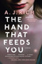 The Hand That Feeds You (A Novel) by A.J. Rich, 9781476774596