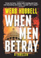 When Men Betray by Webb Hubbell, 9780825307294