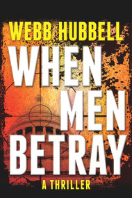 When Men Betray by Webb Hubbell, 9780825307294