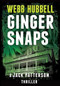 Ginger Snaps (A Jack Patterson Thriller) by Webb Hubbell, 9780825307775