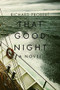 That Good Night (A Novel) by Richard Probert, 9780825308918