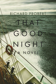 That Good Night (A Novel) by Richard Probert, 9780825308918
