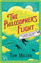 The Philosopher's Flight (A Novel) by Tom Miller, 9781476778167