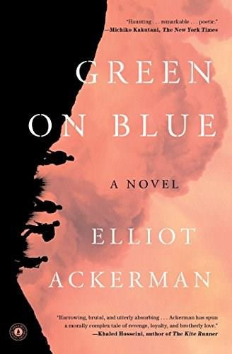 Green on Blue (A Novel) by Elliot Ackerman, 9781476778563