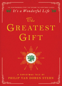The Greatest Gift (A Christmas Tale) by Philip Van Doren Stern, 9781476778860