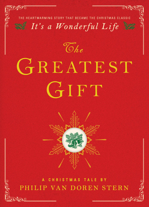 The Greatest Gift (A Christmas Tale) by Philip Van Doren Stern, 9781476778860