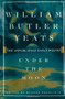 Under the Moon by William Butler Yeats, 9781476778921