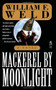 Mackerel By Moonlight by William F. Weld, 9781476780009