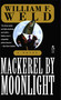 Mackerel By Moonlight by William F. Weld, 9781476780009