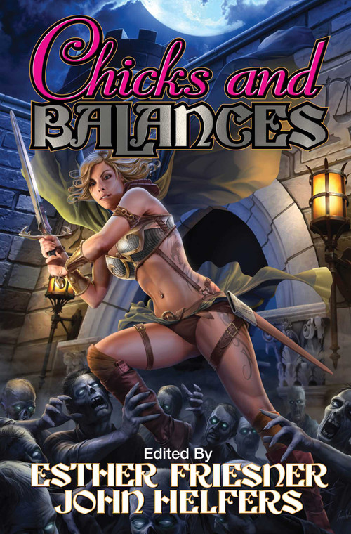 Chicks and Balances by Esther Friesner, John Helfers, 9781476780634