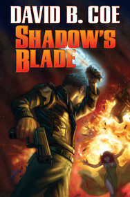 Shadow's Blade by David B. Coe, 9781476781259