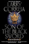 Son of the Black Sword - 9781476781570 by Larry Correia, 9781476781570