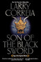 Son of the Black Sword - 9781476781570 by Larry Correia, 9781476781570