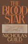 The Blood Star by Nicholas Guild, 9781476782461