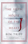 The Fifth House of the Heart by Ben Tripp, 9781476782638