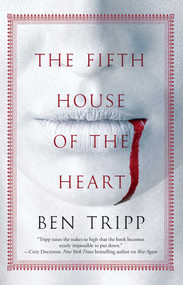 The Fifth House of the Heart by Ben Tripp, 9781476782638