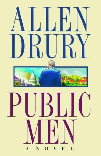 Public Men (A NOVEL) by Allen Drury, 9781476783864