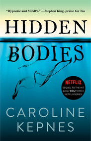 Hidden Bodies ((A You Novel)) by Caroline Kepnes, 9781476785639