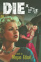 Die a Little (A Novel) by Megan Abbott, 9781476787947