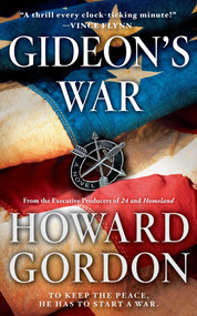 Gideon's War (A Novel) by Howard Gordon, 9781476788289